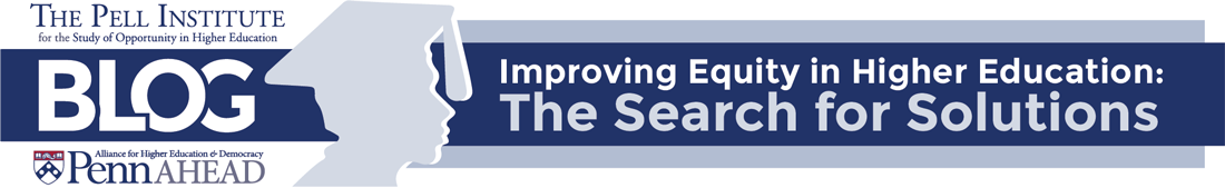 The Pell Institute and Penn AHEAD Blog - Improving Equity in Higher Education: The Search for Solutions